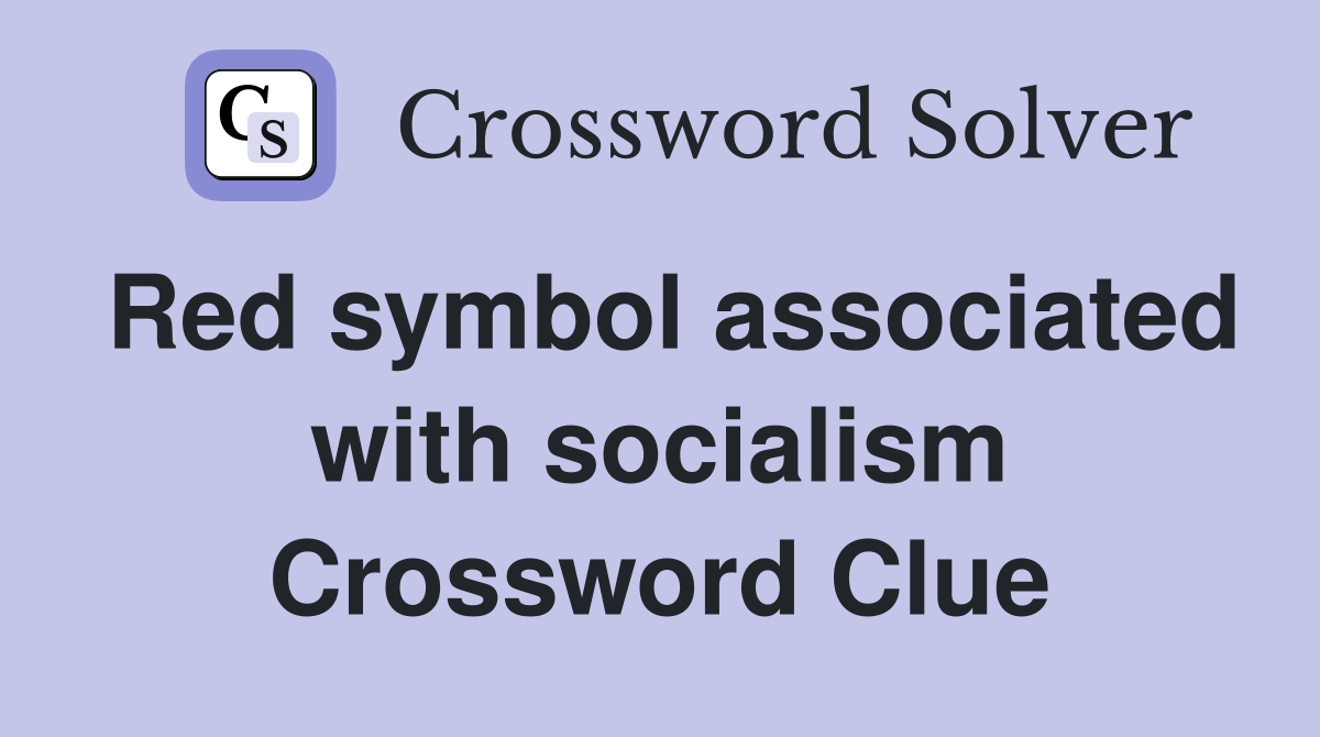 Red symbol associated with socialism Crossword Clue