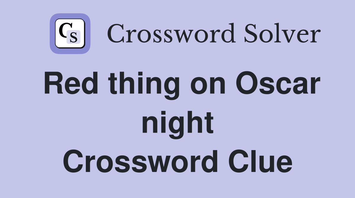 Red thing on Oscar night Crossword Clue