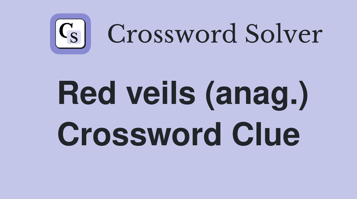 Red veils (anag.) Crossword Clue