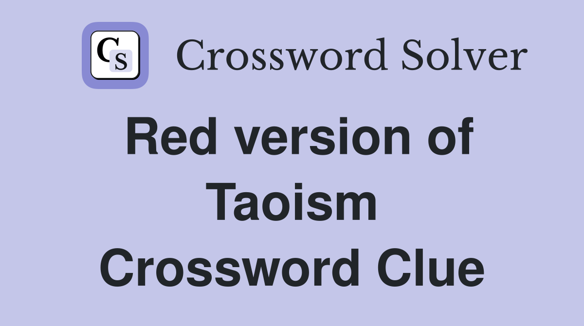 Red version of Taoism Crossword Clue