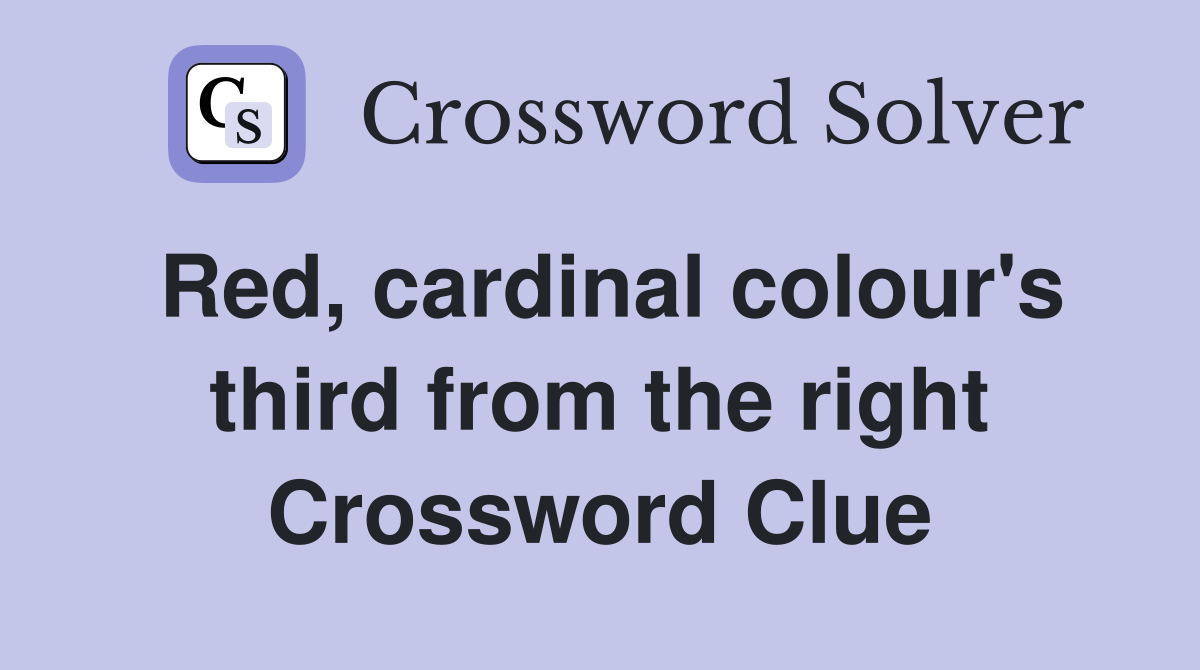 Red, cardinal colour's third from the right Crossword Clue