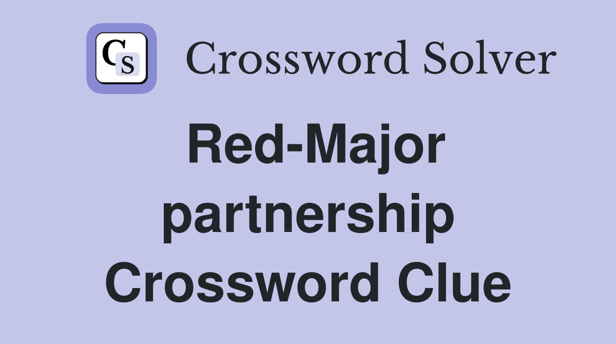 Red-Major partnership Crossword Clue