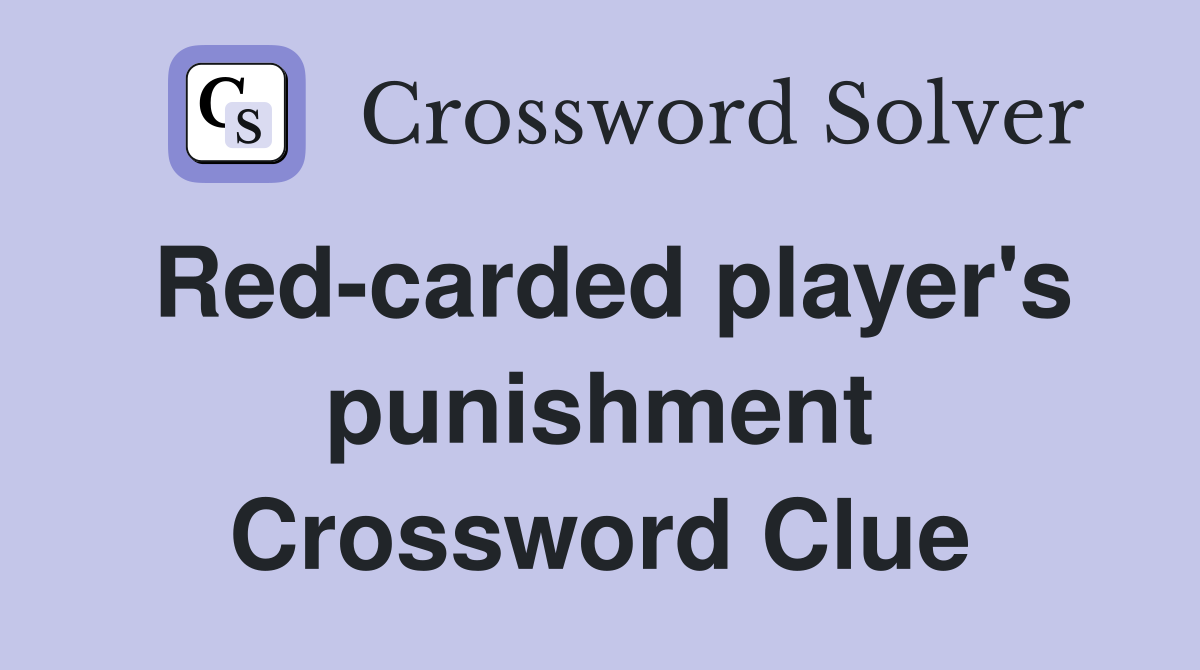 Red-carded player's punishment Crossword Clue