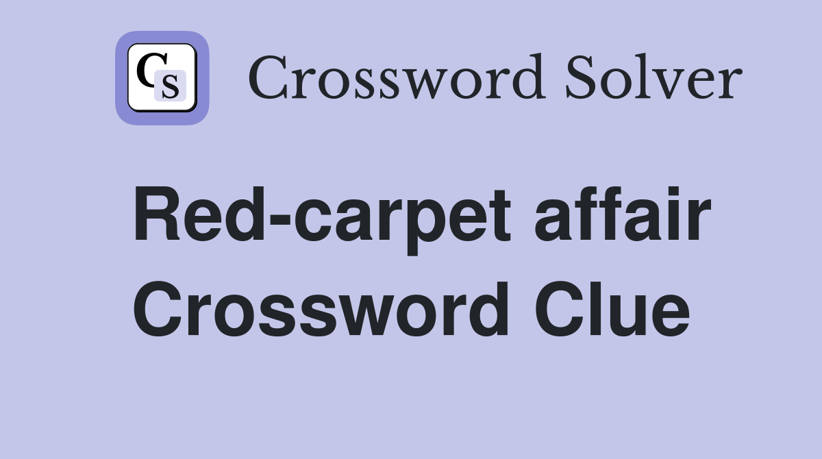 Red-carpet affair Crossword Clue
