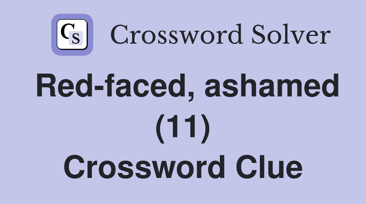 Red-faced, ashamed (11) Crossword Clue