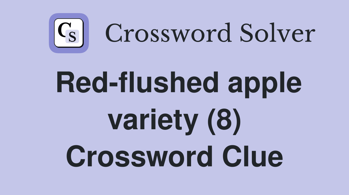 Red-flushed apple variety (8) Crossword Clue