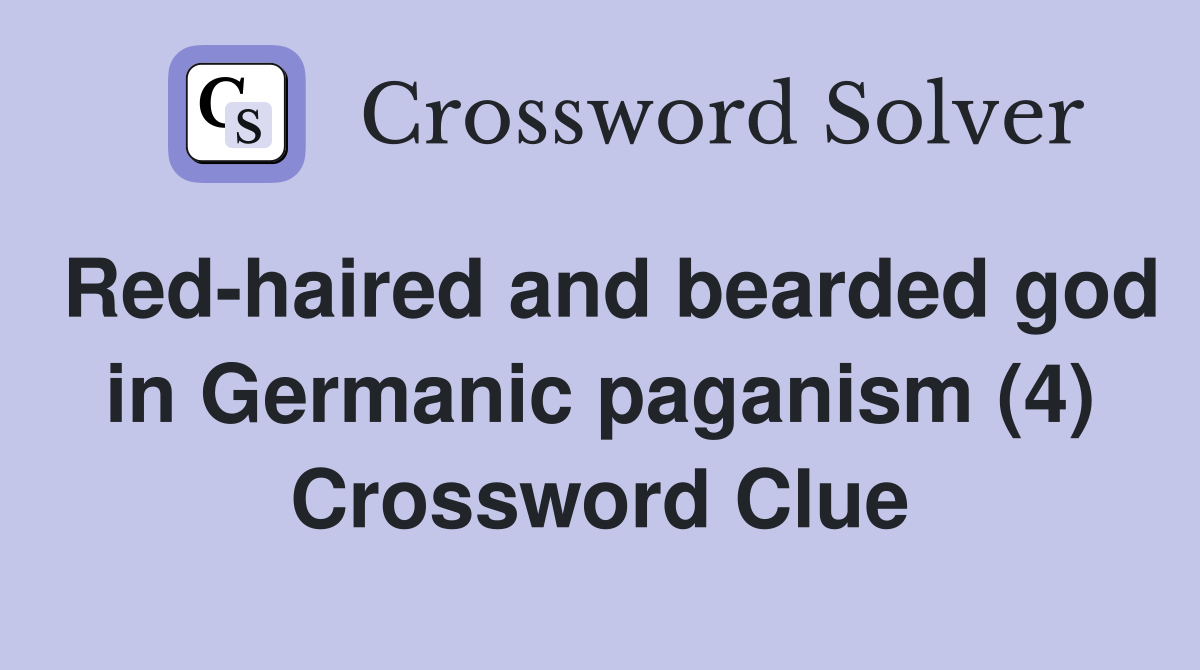 Red-haired and bearded god in Germanic paganism (4) Crossword Clue