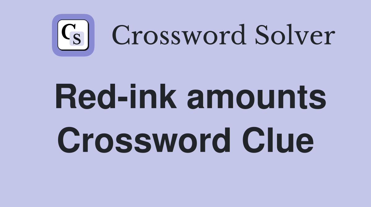 Red-ink amounts Crossword Clue