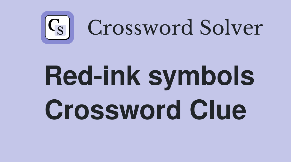 Red-ink symbols Crossword Clue