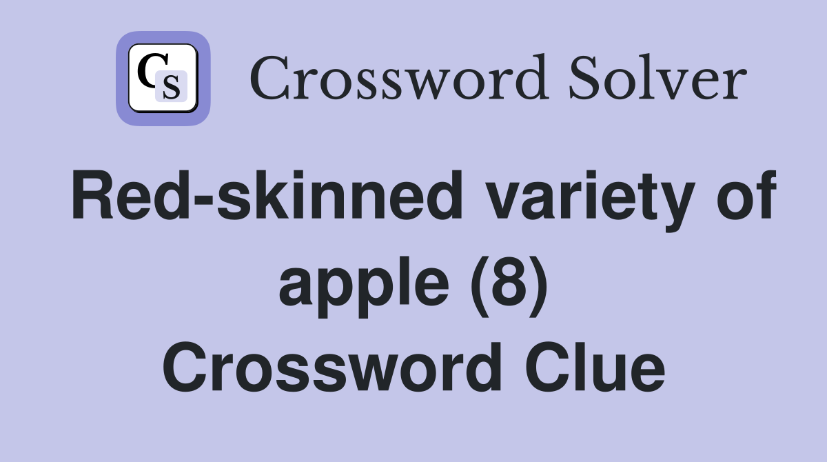 Red-skinned variety of apple (8) Crossword Clue