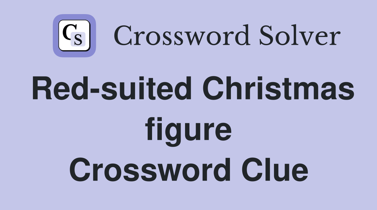 Red-suited Christmas figure Crossword Clue
