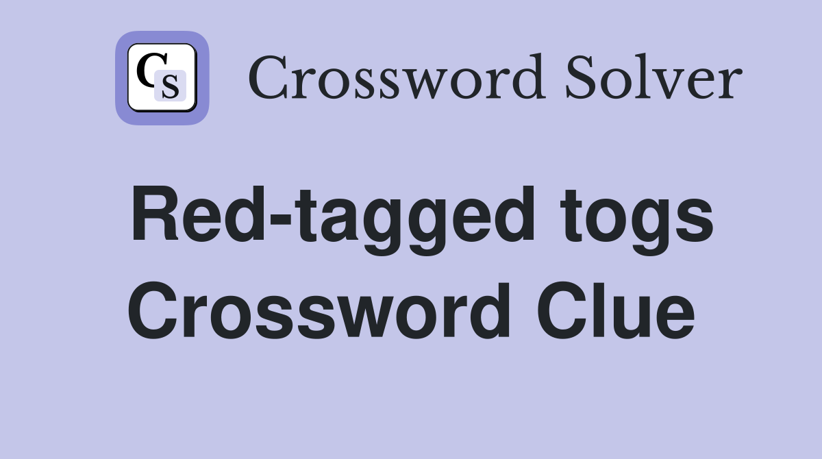 Red-tagged togs Crossword Clue