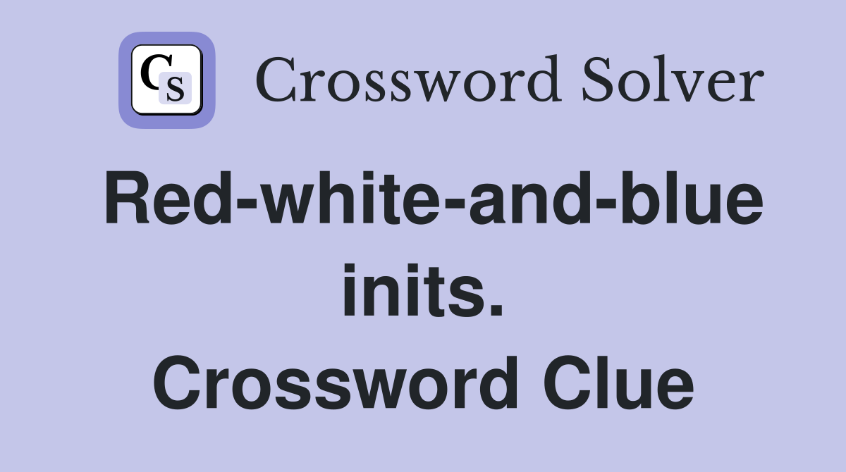 Red-white-and-blue inits. Crossword Clue
