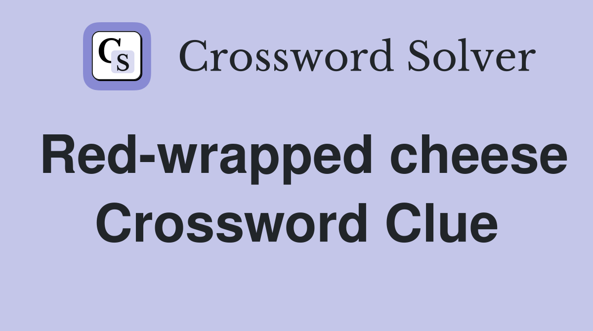Red-wrapped cheese Crossword Clue