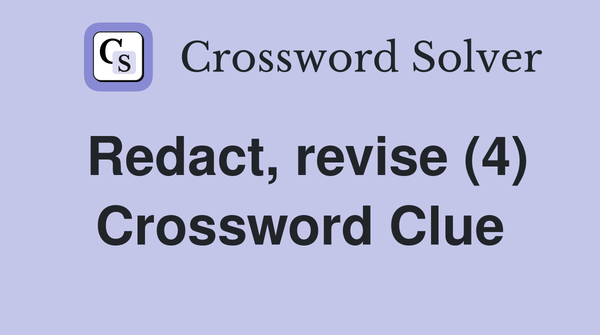 Redact, revise (4) Crossword Clue