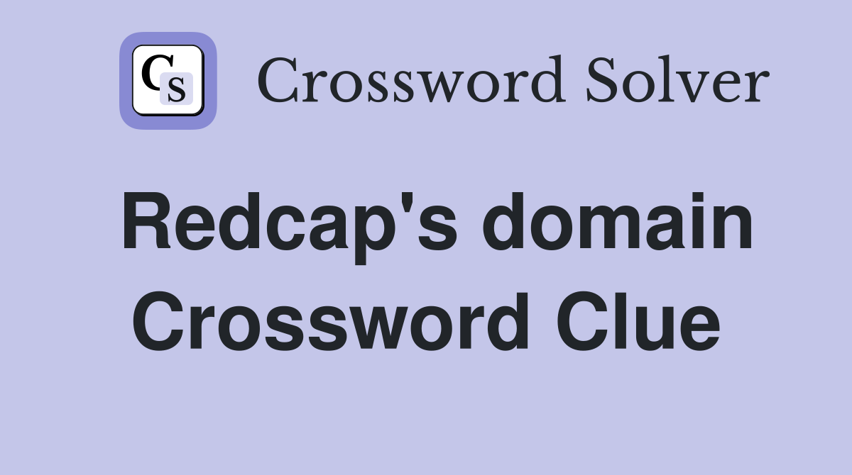 Redcap's domain Crossword Clue