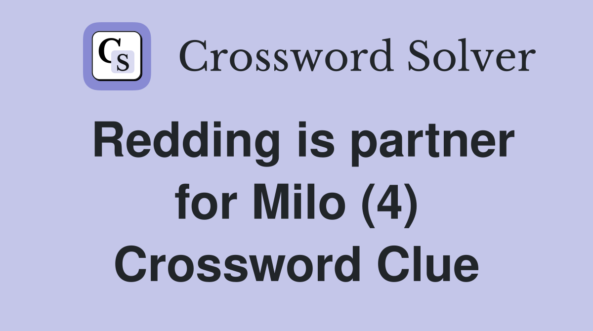 Redding is partner for Milo (4) Crossword Clue