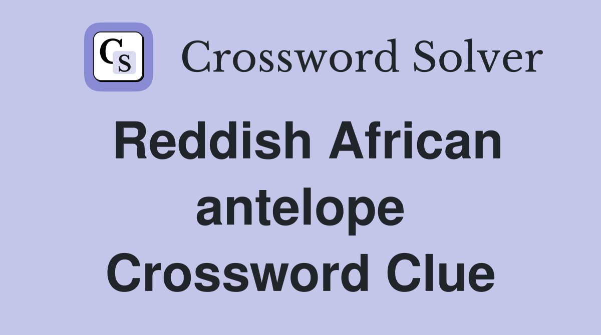 Reddish African antelope Crossword Clue