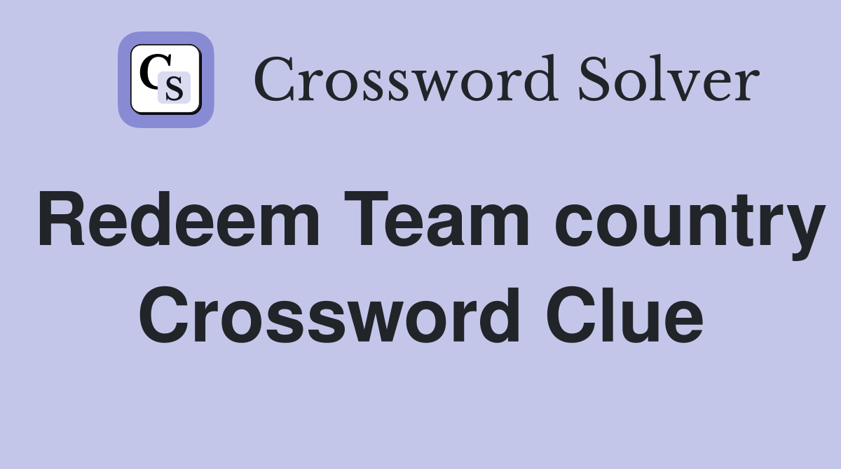 Redeem Team country Crossword Clue