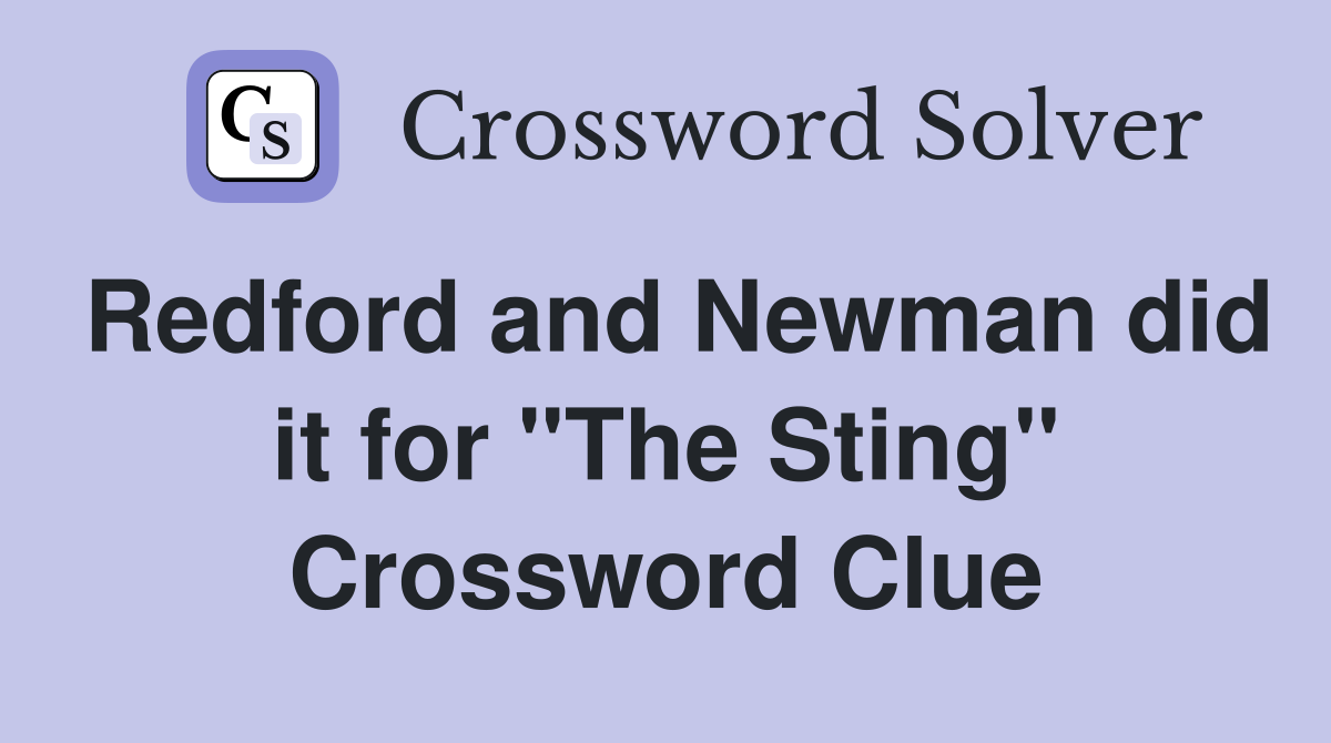 Redford and Newman did it for "The Sting" Crossword Clue
