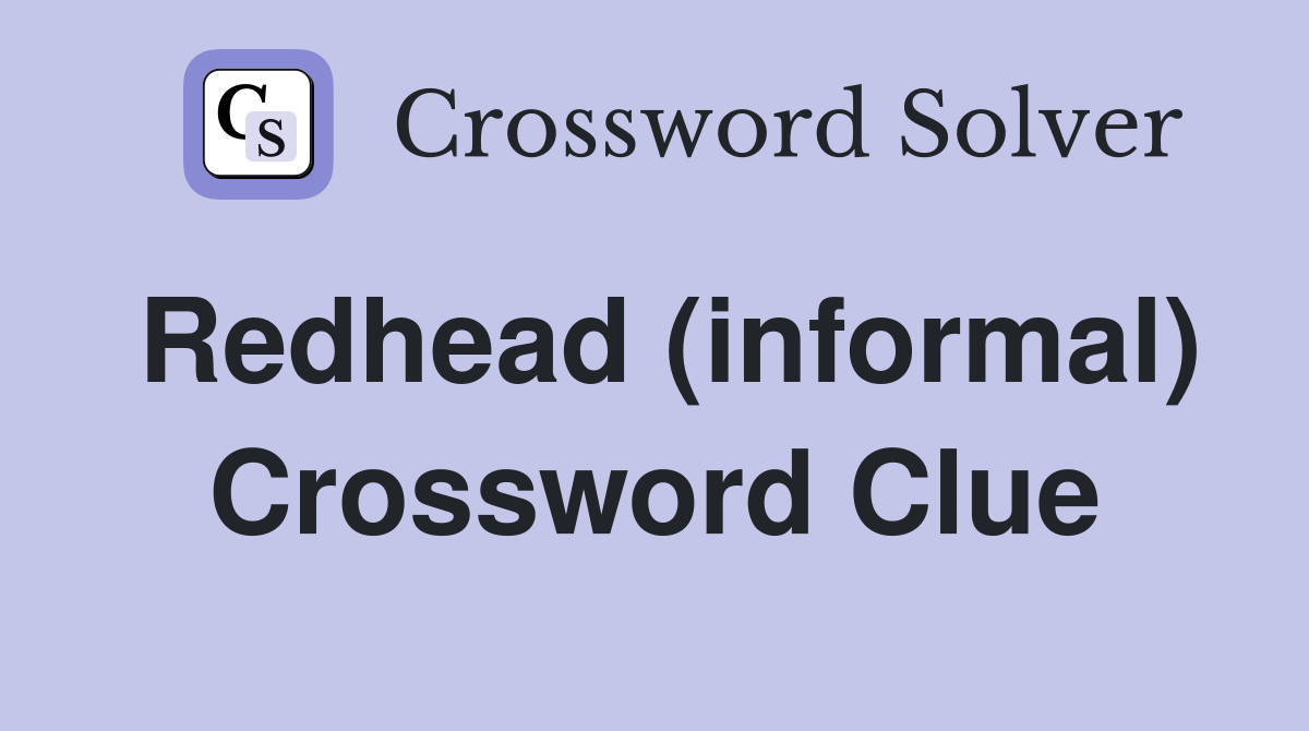 Redhead (informal) Crossword Clue