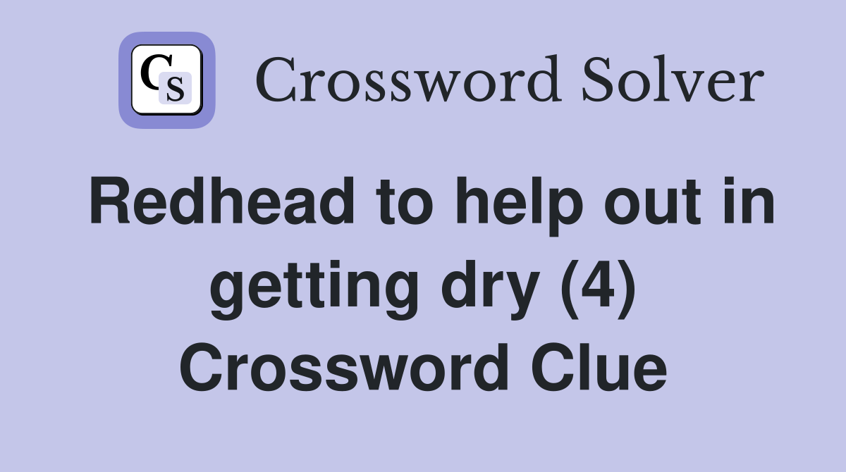 Redhead to help out in getting dry (4) Crossword Clue