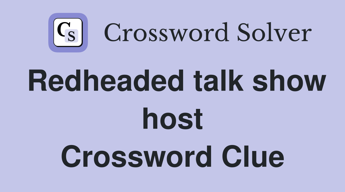 Redheaded talk show host Crossword Clue