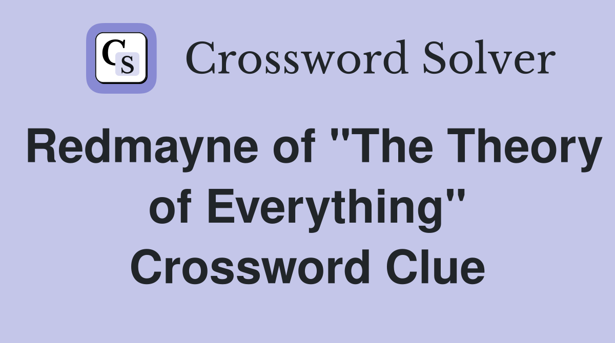 Redmayne of "The Theory of Everything" Crossword Clue