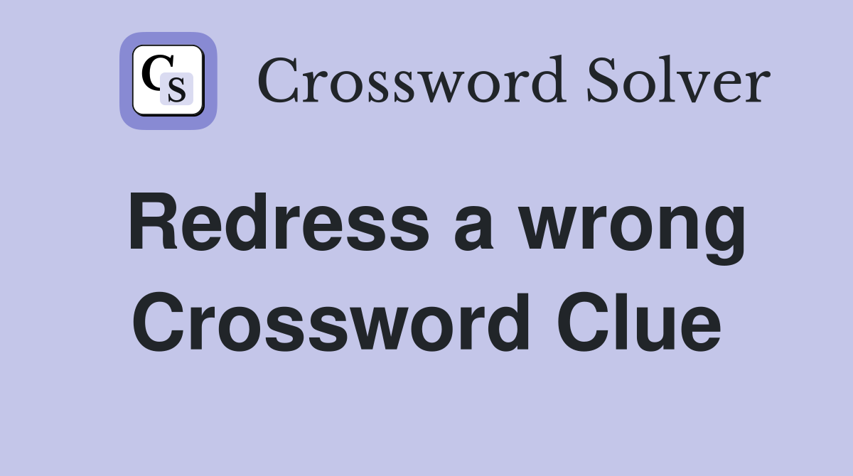 Redress a wrong Crossword Clue