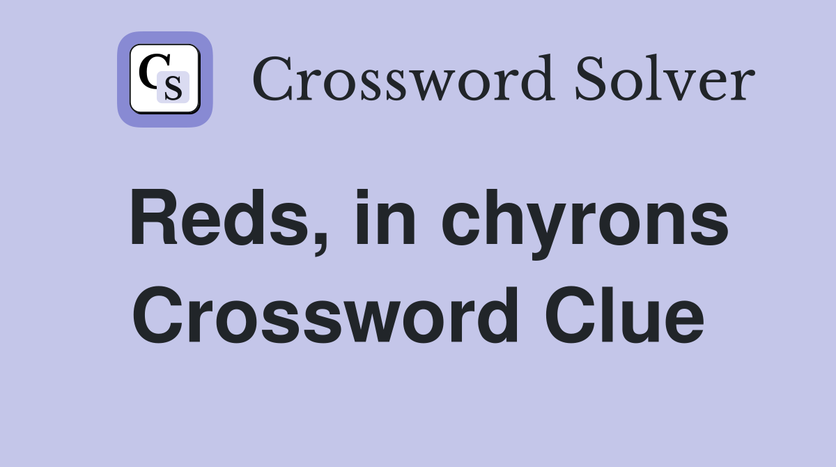 Reds, in chyrons Crossword Clue
