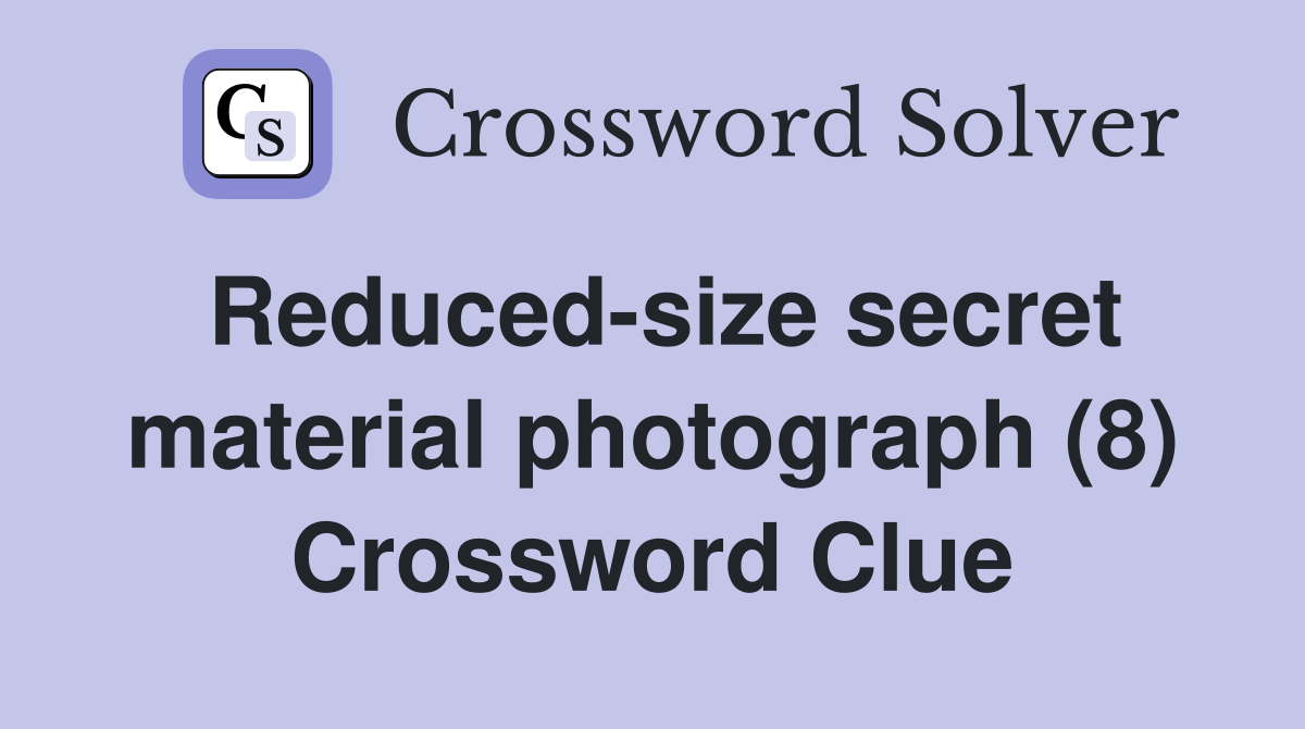 Reduced-size secret material photograph (8) Crossword Clue