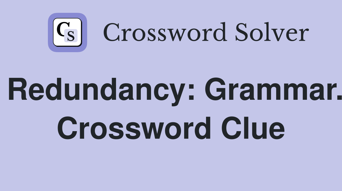 Redundancy: Grammar. Crossword Clue
