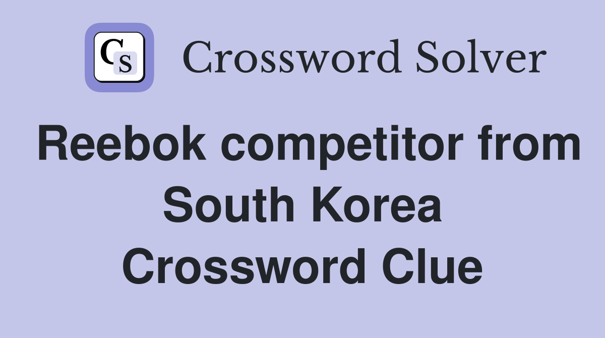 Reebok competitor from South Korea Crossword Clue