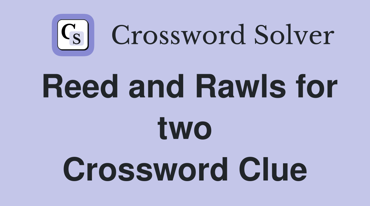 Reed and Rawls for two Crossword Clue