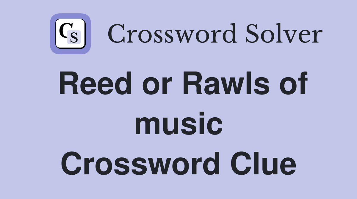 Reed or Rawls of music Crossword Clue