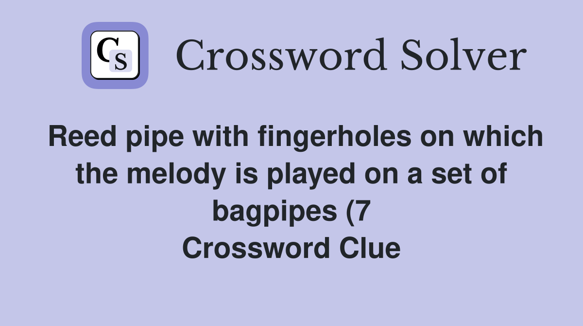 Reed pipe with fingerholes on which the melody is played on a set of Reed pipe with fingerholes on which the melody is played on a set of