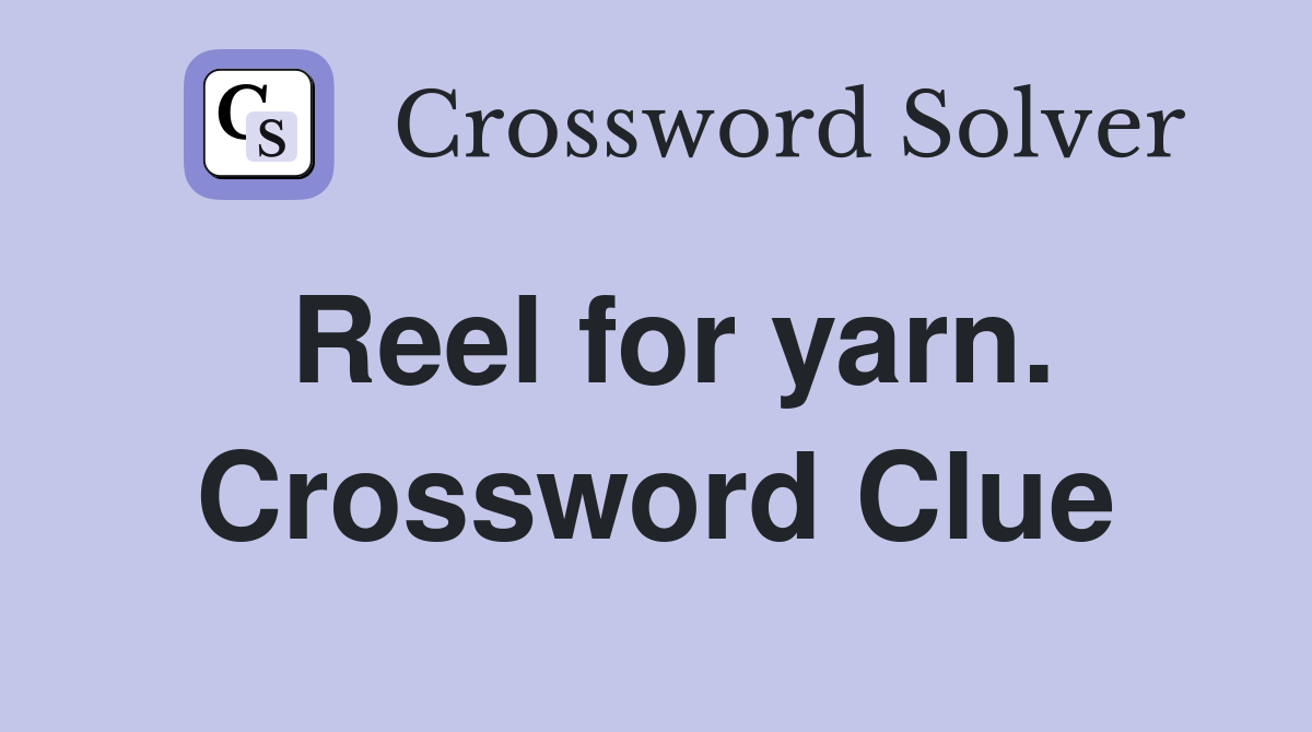 Reel for yarn. Crossword Clue