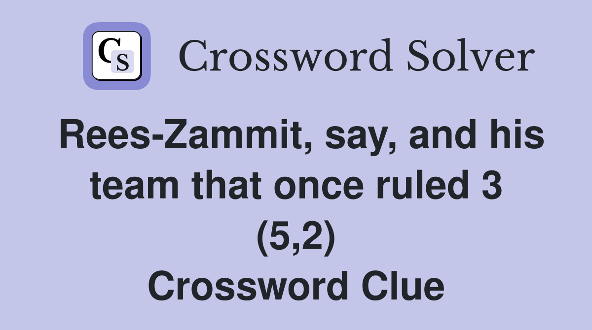 Rees-Zammit, say, and his team that once ruled 3 (5,2) Crossword Clue