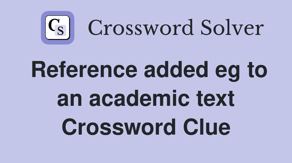 Reference added eg to an academic text Crossword Clue