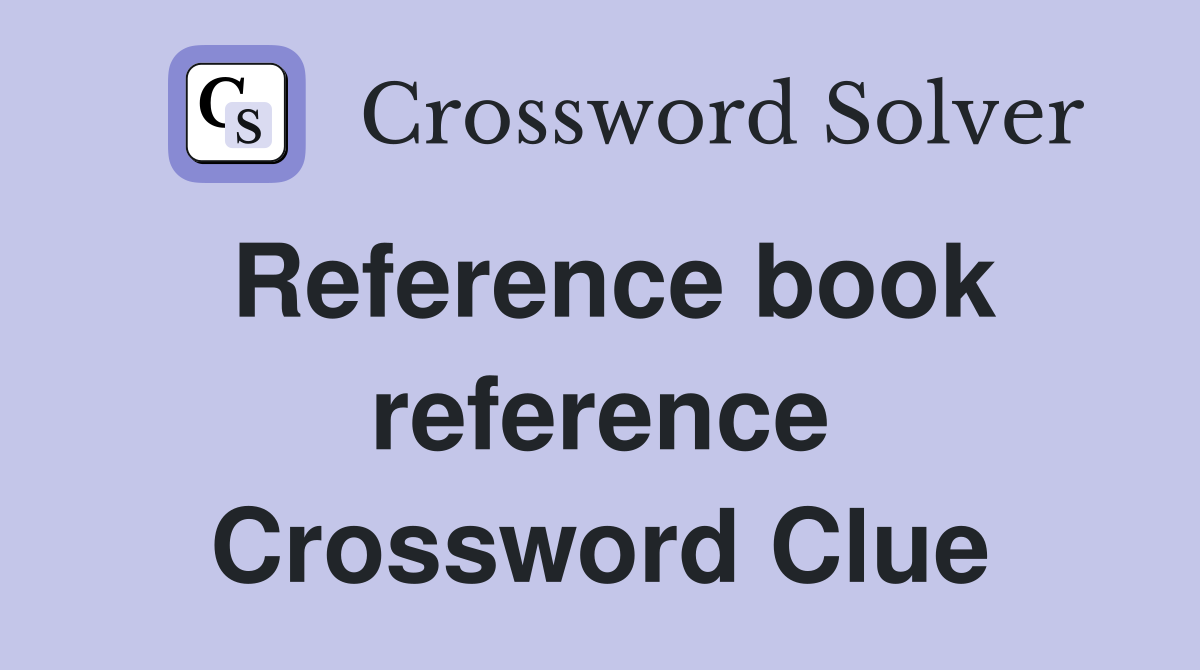 Reference book reference Crossword Clue