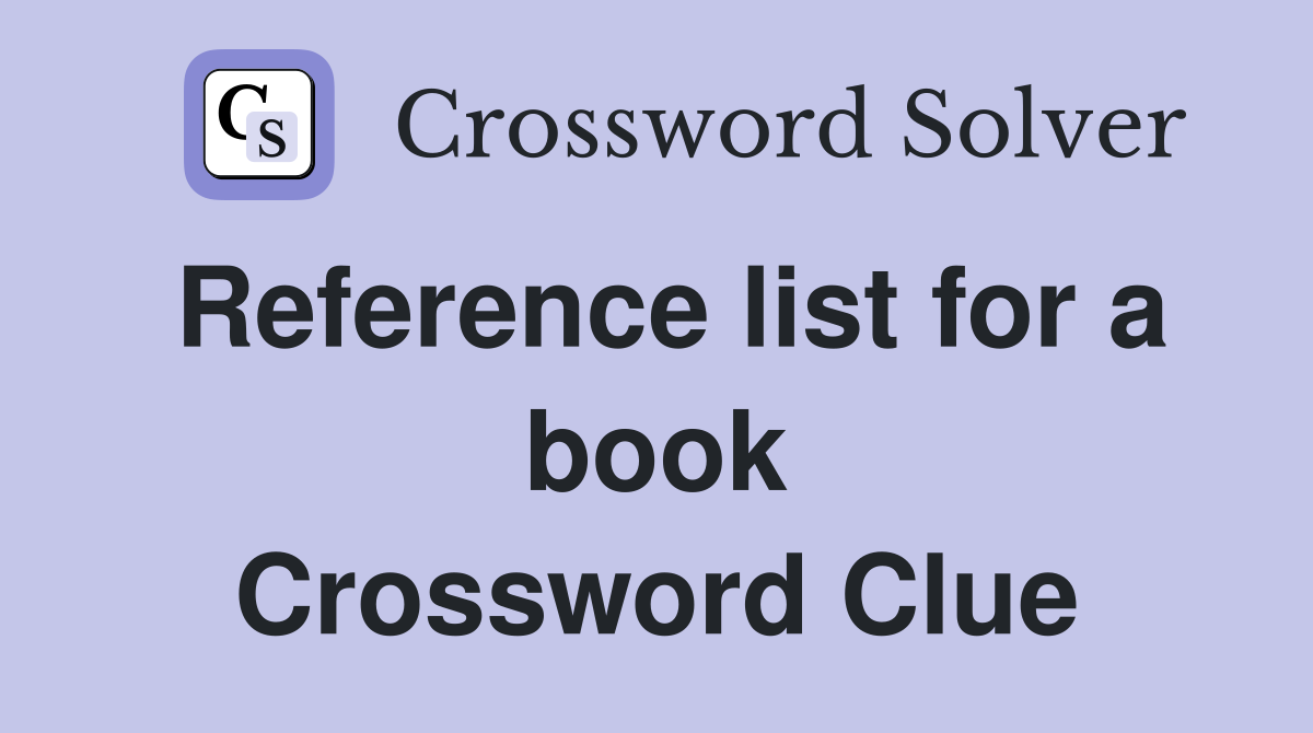 Reference list for a book Crossword Clue