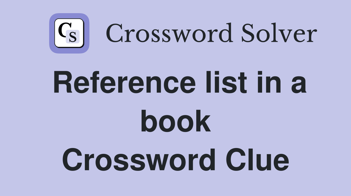 Reference list in a book Crossword Clue