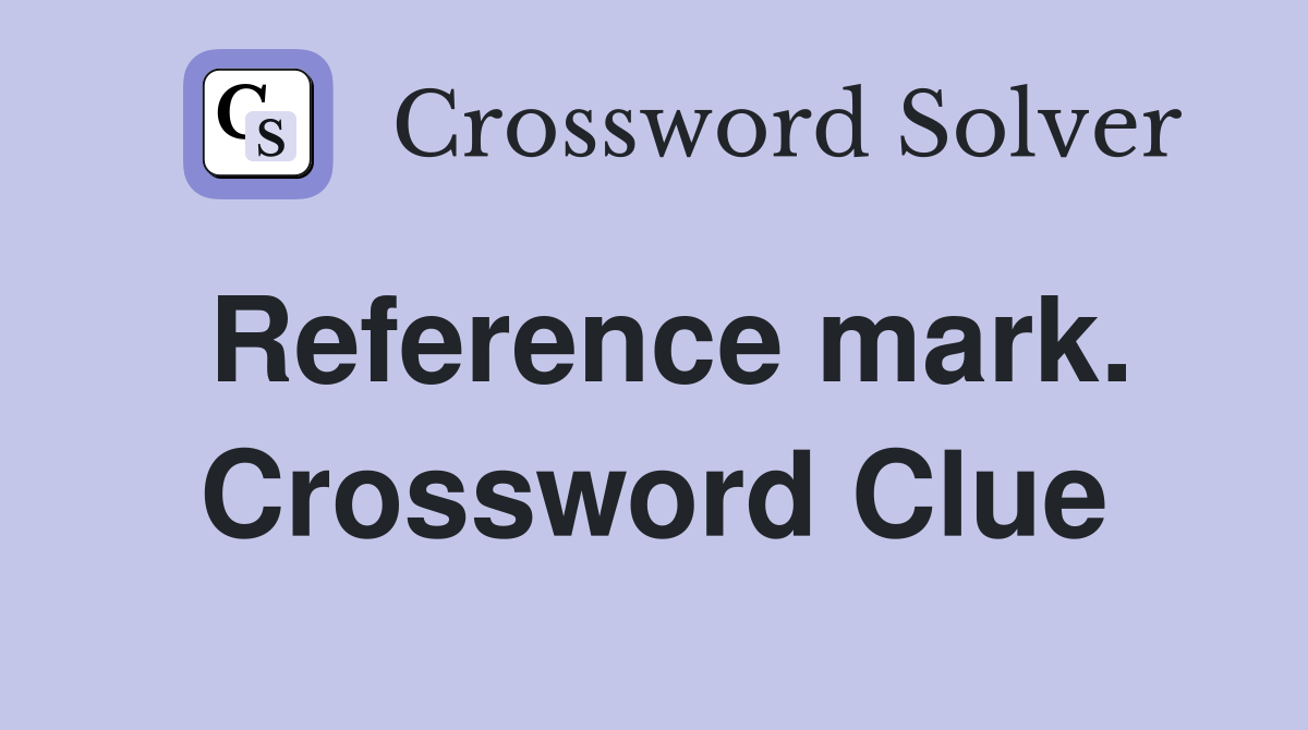 Reference mark. Crossword Clue
