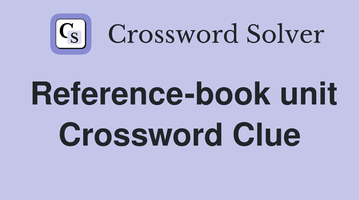 Reference-book unit Crossword Clue