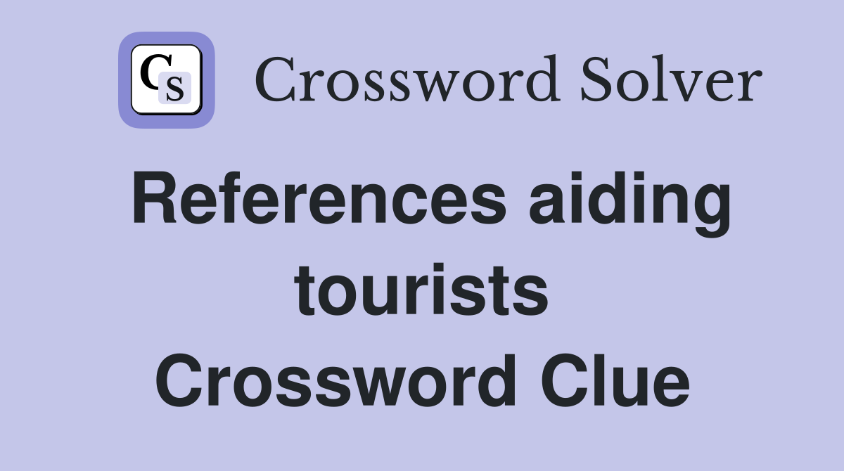 References aiding tourists Crossword Clue