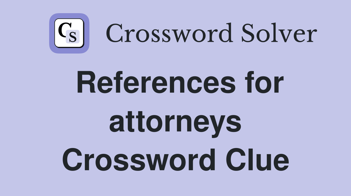 References for attorneys Crossword Clue