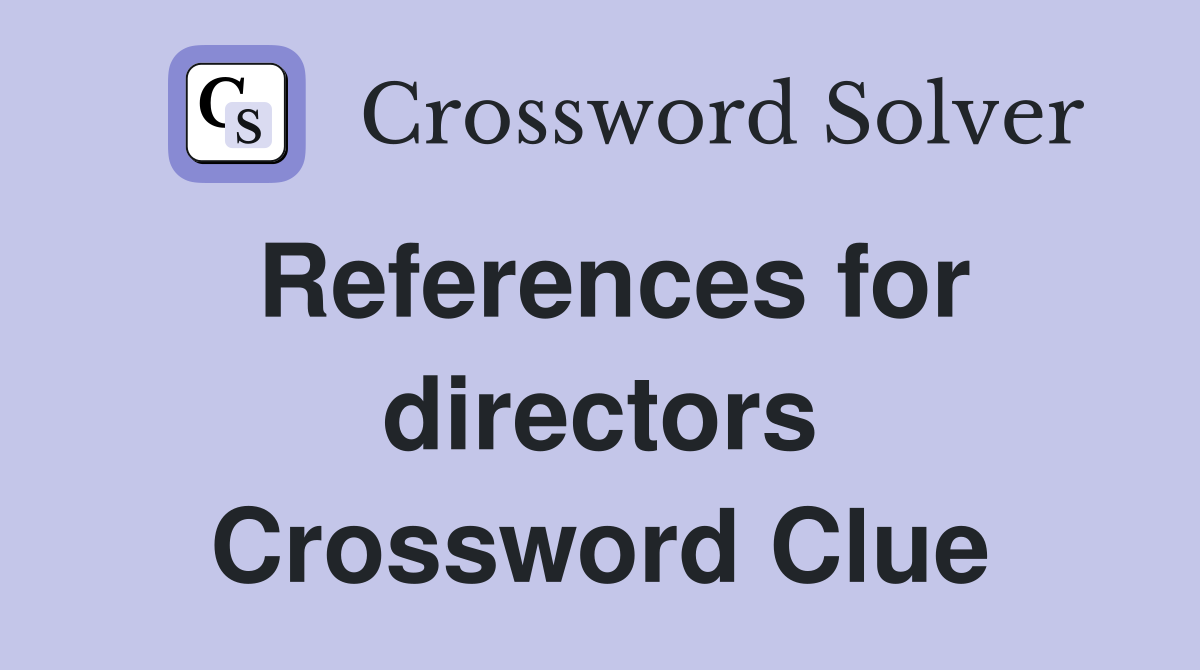 References for directors Crossword Clue