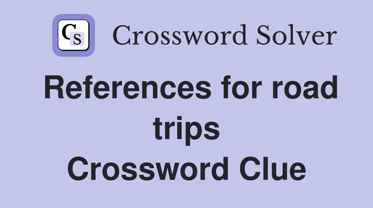 References for road trips Crossword Clue