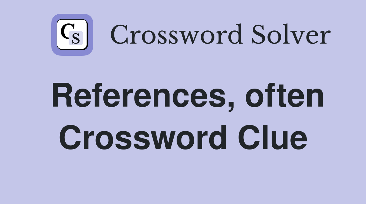 References, often Crossword Clue