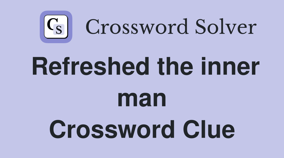 Refreshed the inner man Crossword Clue